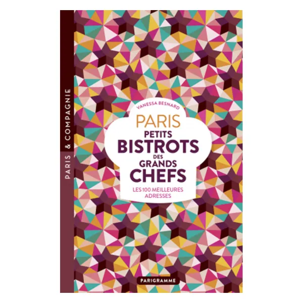 Livres^Parigramme Livre Paris Petits Bistots Des Grands Chefs